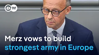 German Chancellor Merz wants to create Europe&#39;s strongest army | DW News