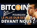 BITCOIN : Pourquoi le plus dur est devant nous ?