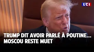 Trump dit avoir parlé à Poutine... Moscou reste muet ｜LCI