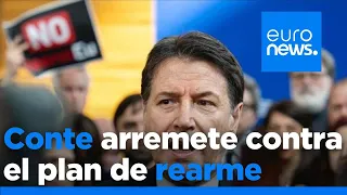 El ex primer ministro italiano Conte arremete contra el plan de rearme de la UE: &quot;Es un despilfarro&quot;